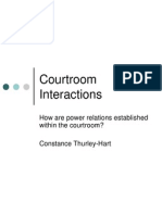 Courtroom Interactions: How Are Power Relations Established Within The Courtroom? Constance Thurley-Hart