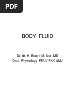 Body Fluid: Dr. Dr. H. Busjra M. Nur, MS Dept. Physiology FKUI/ FKK UMJ