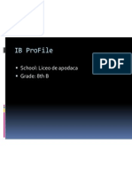 Ib Profile: School: Liceo de Apodaca Grade: 8Th B