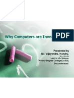 Why Computers Are Invented???: Presented by Mr. Vijayendra. Kondru