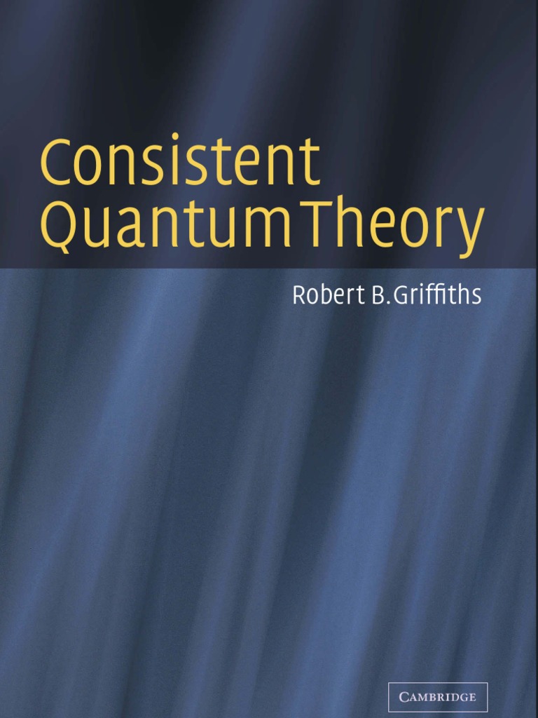 Griffiths Consistent Quantum Theory Quantum Mechanics Wave Function