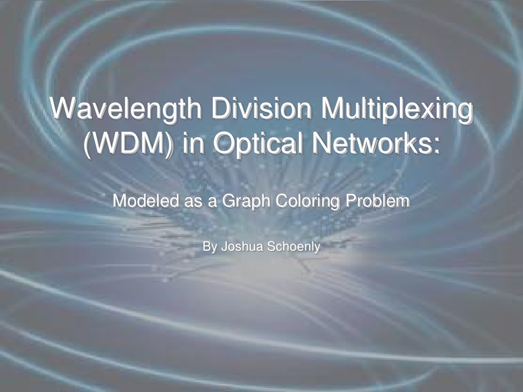 Wavelength Division Multiplexing (WDM) in Optical Networks:: Modeled As ...