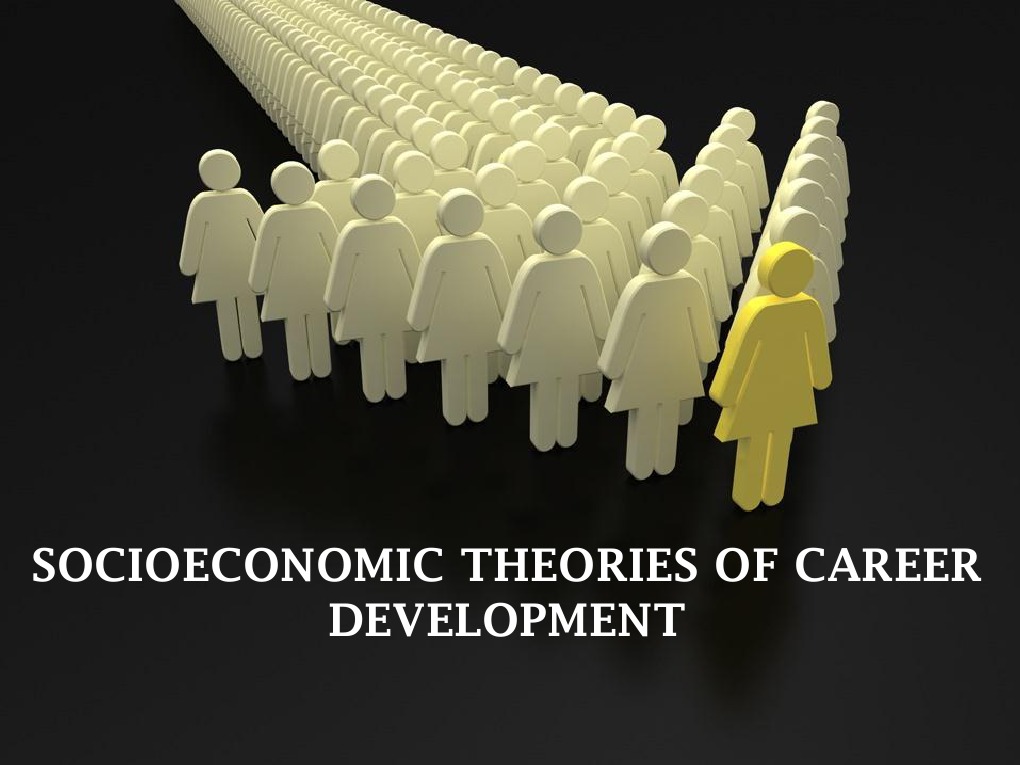 Socioeconomic Theories of Career Development