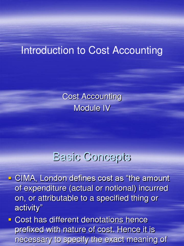 Introduction to Cost Accounting Cost Accounting Cost