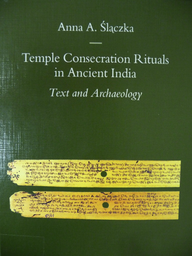 Temple Consecration Rituals in Ancient India Text and Archaeology