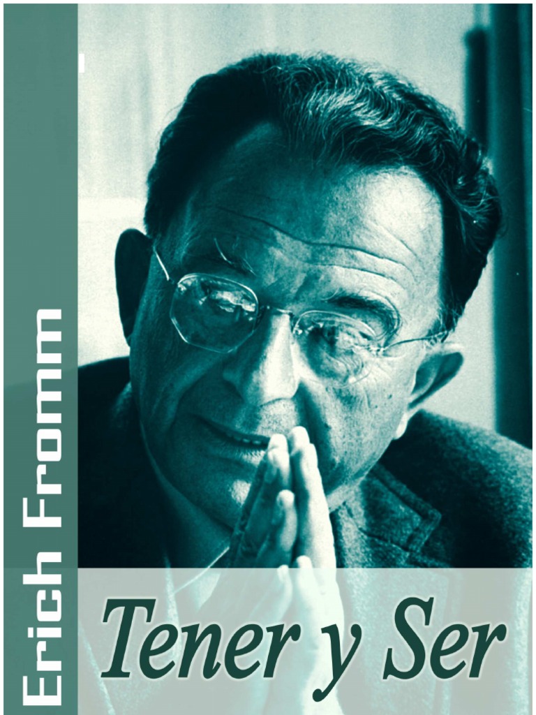 Erich Fromm Tener y Ser Existencia Hedonismo