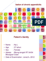 Acute Exacerbation of Chronic Appendicitis: Melati Yalti Kautsar.S 46102025 Conselor: DR - Sjaiful.B SP.B