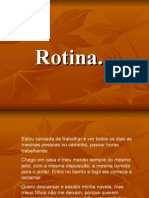 Rotina... Estou Cansada de Trabalhar e Ver Todos Os
