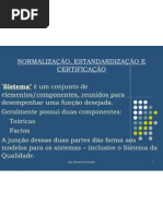 NORMALIZAÇÃO, ESTANDARDIZAÇÃO E CERTIFICAÇÃO