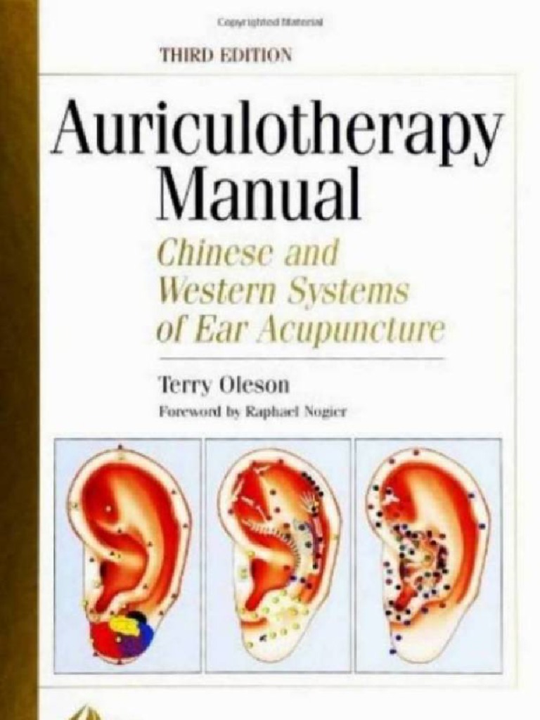 Auriculotherapy Manual Chinese and Western Systems of Ear Acupuncture,  Third Edition | Acupuncture | Traditional Chinese Medicine