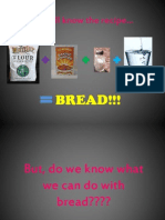 We All Know The Recipe : BREAD!!!