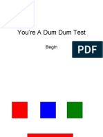 You're A Dum Dum Test