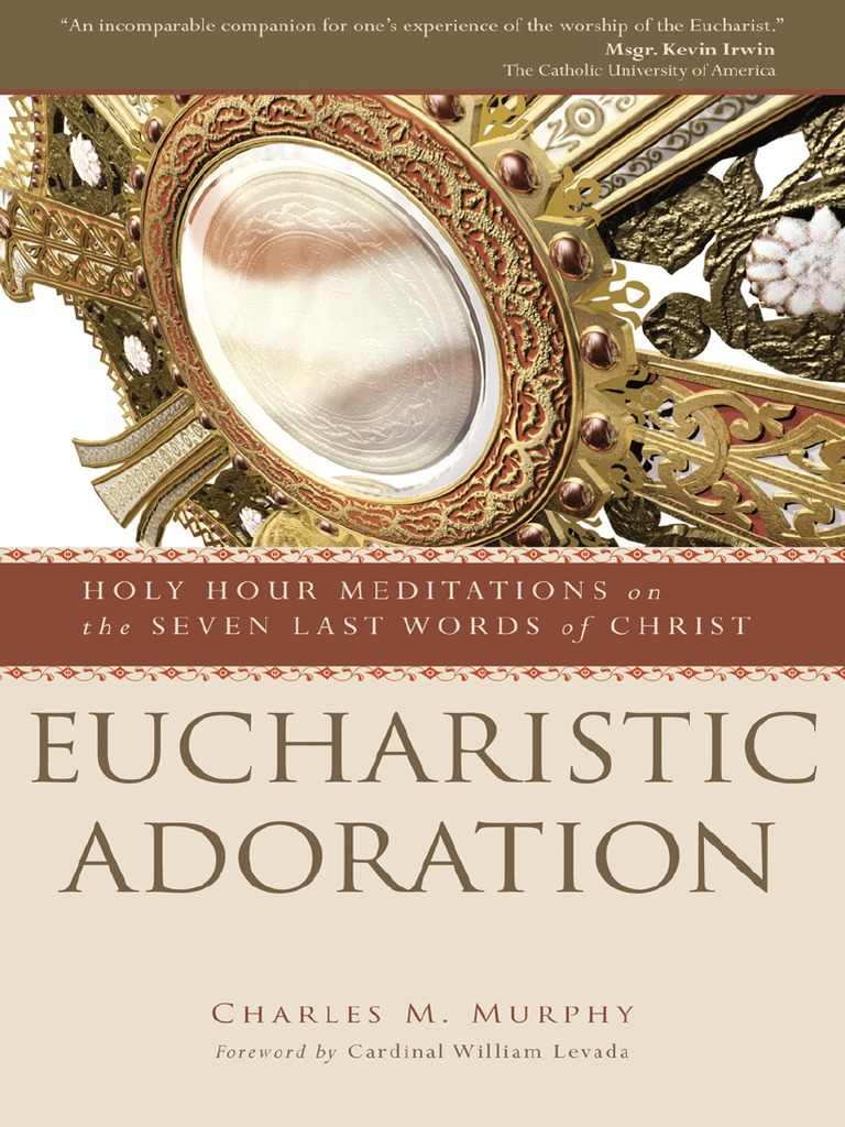 Eucharistic Adoration: Holy Hour Meditations on the Seven Last Words of