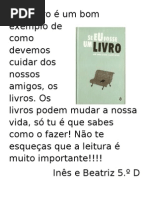 Este livro é um bom exemplo de como devemos cuidar dos nossos amigos