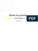 Batalla de Pandillas Amarillas, Moradas Yverdes