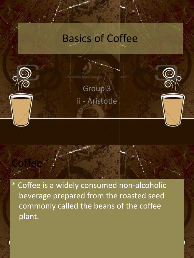 Basics of Coffee: Group 3 II - Aristotle | PDF