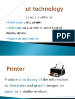 Hard Copy Soft Copy Sound or Multimedia: Information Can Be Output Either As