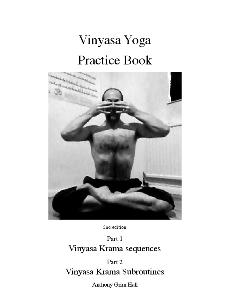 Vinyasa Yoga Practice Book, PDF, Ashtanga Vinyasa Yoga