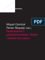 Miquel CaminalFerran Requejo (Eds.) Federalisme Iplurinacionalitat. Teoriai Anàlisi de Casos