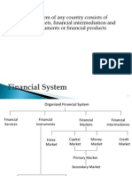 Financial System of Any Country Consists of Financial Markets, Financial Intermediation and Financial Instruments or Financial Products