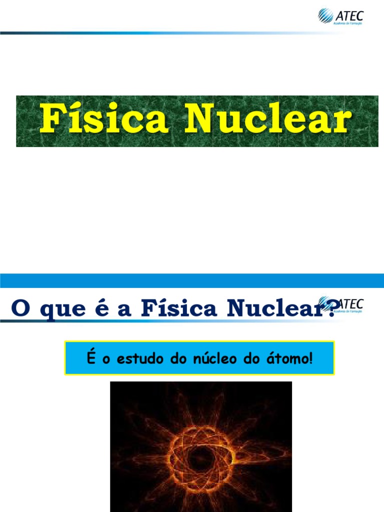 Uma Introdução Abrangente à Física Nuclear Da Radioatividade à Energia