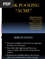 Risk Pooling "ACME": Presented By:-Ankit Plawat Udit Tyagi Mridul Tiwari Pankaj Singh Junaid Shahid Lalit Sharma