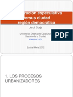 #EH2012: "Urbanización Especulativa Versus Ciudad Región Democrática". Jordi Borja