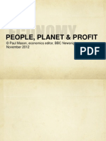 People, Planet & Profit: © Paul Mason, Economics Editor, BBC Newsnight November 2012
