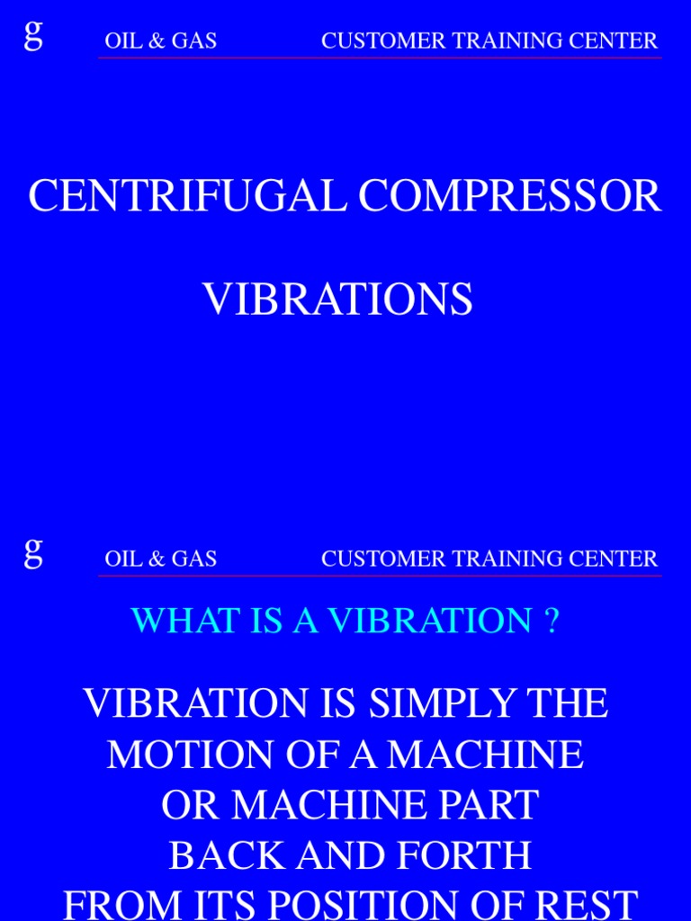 Centrifugal Compressor Vibrations Oil & Gas Customer Training Center