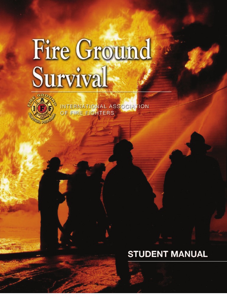 IAFF Firefighter Safety and Survival Manual Firefighter Incident