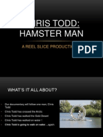 Chris Todd: Hamster Man: A Reel Slice Productions