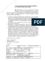 PASOS PRINCIPALES PARA LA REALIZACIÓN DE UN VIDEO DOCUMENTAL
TALLER CONFERENCIA – BRITISH COUNCIL AGOSTO 2003
