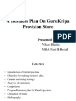 A Business Plan On Gurukripa Provision Store: Presented By:-Vikas Bhatia Mba Part Ii-Retail