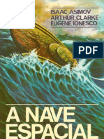 A Nave Espacial - Isaac Asimov - Arthur Clarke - Eugene Ionesco