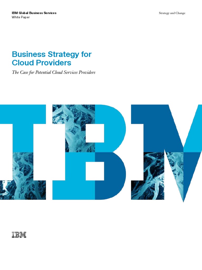 Business Strategy For Cloud IBM | PDF | Software As A Service | Cloud ...