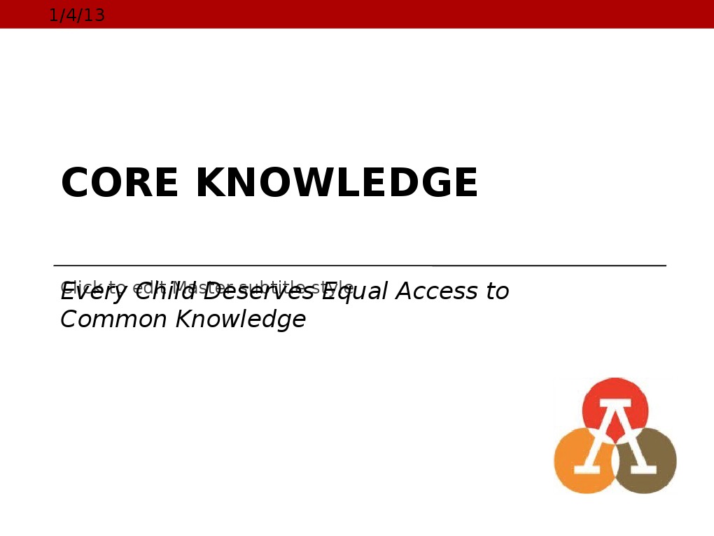 Core Knowledge Powerpoint DR 12142012 | PDF | Knowledge | Curriculum