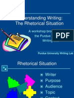 Understanding Writing: The Rhetorical Situation: A Workshop Brought To You by The Purdue University Writing Lab