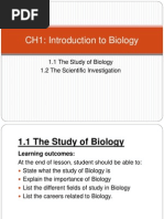 CH1: Introduction To Biology: 1.1 The Study of Biology 1.2 The Scientific Investigation