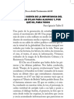 Taibo II, Paco Igancio. Donde Se Cuenta La Importancia Del Che y Bob Dylan para Algunos y No para Todos.