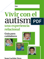 Autismo: Vivir Con El Autismo, Una Experiencia Relacional. Guía para Cuidadores