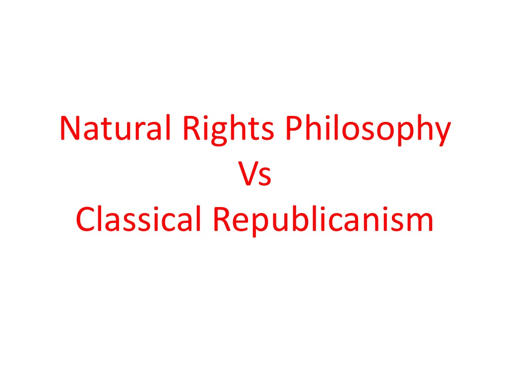 Natural Rights vs. Classical Republicanism | PDF | Rights | Natural And ...
