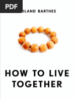 Roland Barthes - How To Live Together: Novelistic Simulations of Some Everyday Spaces