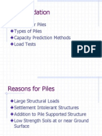 Pile Foundation: Reason For Piles Types of Piles Capacity Prediction Methods Load Tests