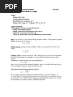 Today: Homework Due Conservation of Energy Read Chap 13, Sections 6 To 9 Homework: Chap. 13, Problems 57, 61, 67, 76