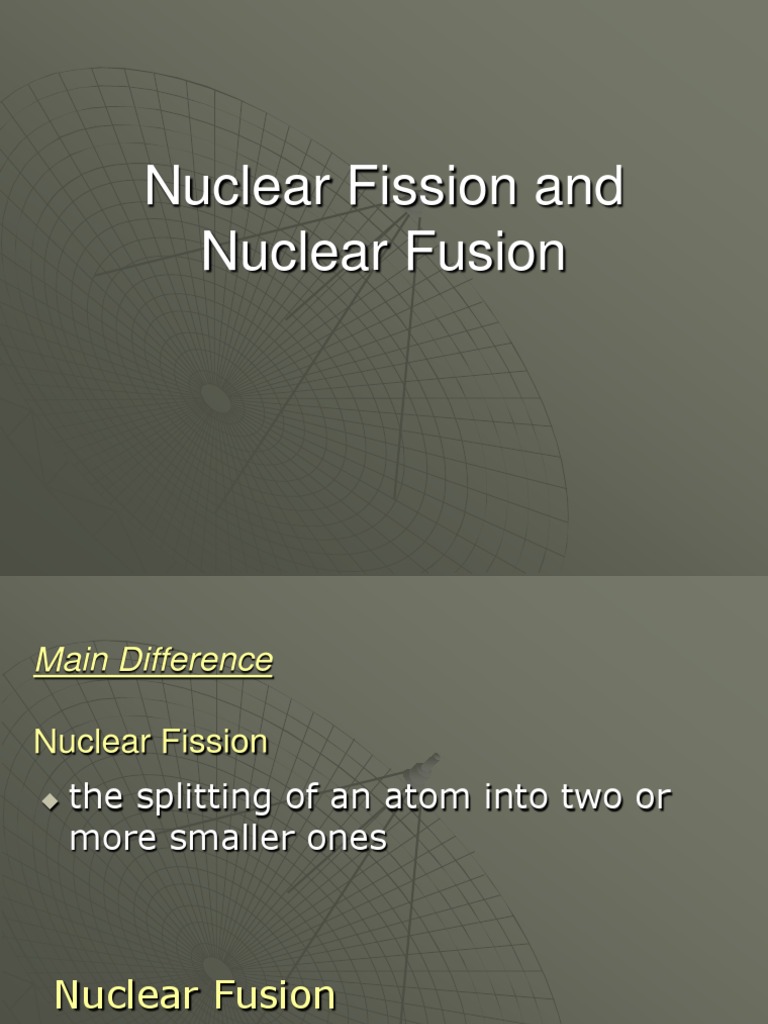 Fission vs Fusion: Key Differences | PDF | Nuclear Fusion | Nuclear Fission