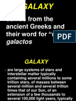 Galaxy: - Comes From The Ancient Greeks and Their Word For "Milk"
