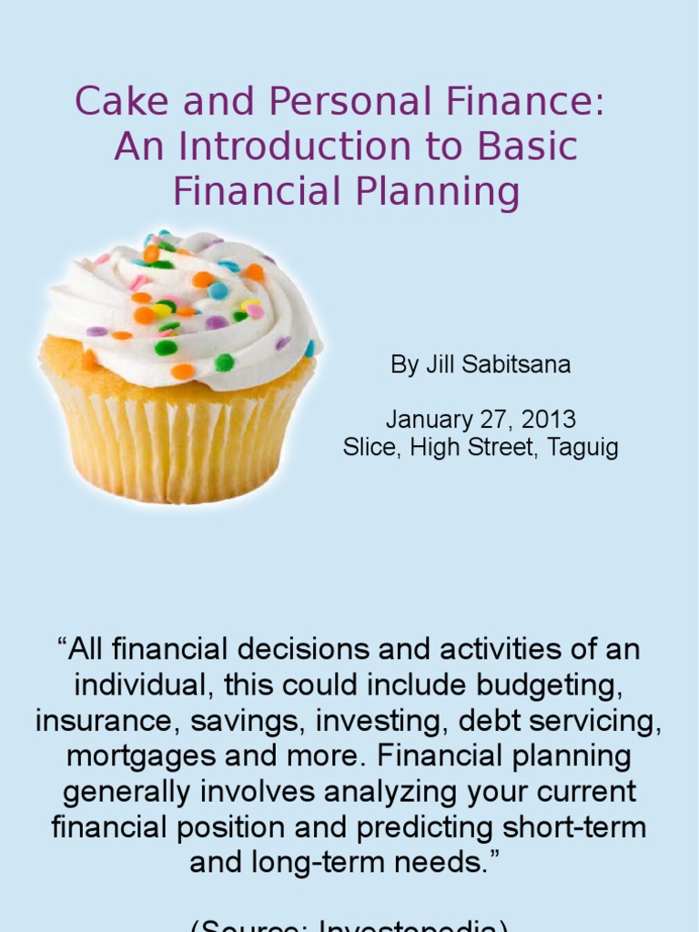 Cake and Personal Finance An Introduction To Basic Financial Planning