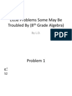 Little Problems Some May Be Troubled by (8th Grade Algebra)