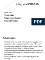 Need For Integrated CAD/CAM: - Interfacing - Data Loss - Version Lag - Fragmented Support - Future Direction
