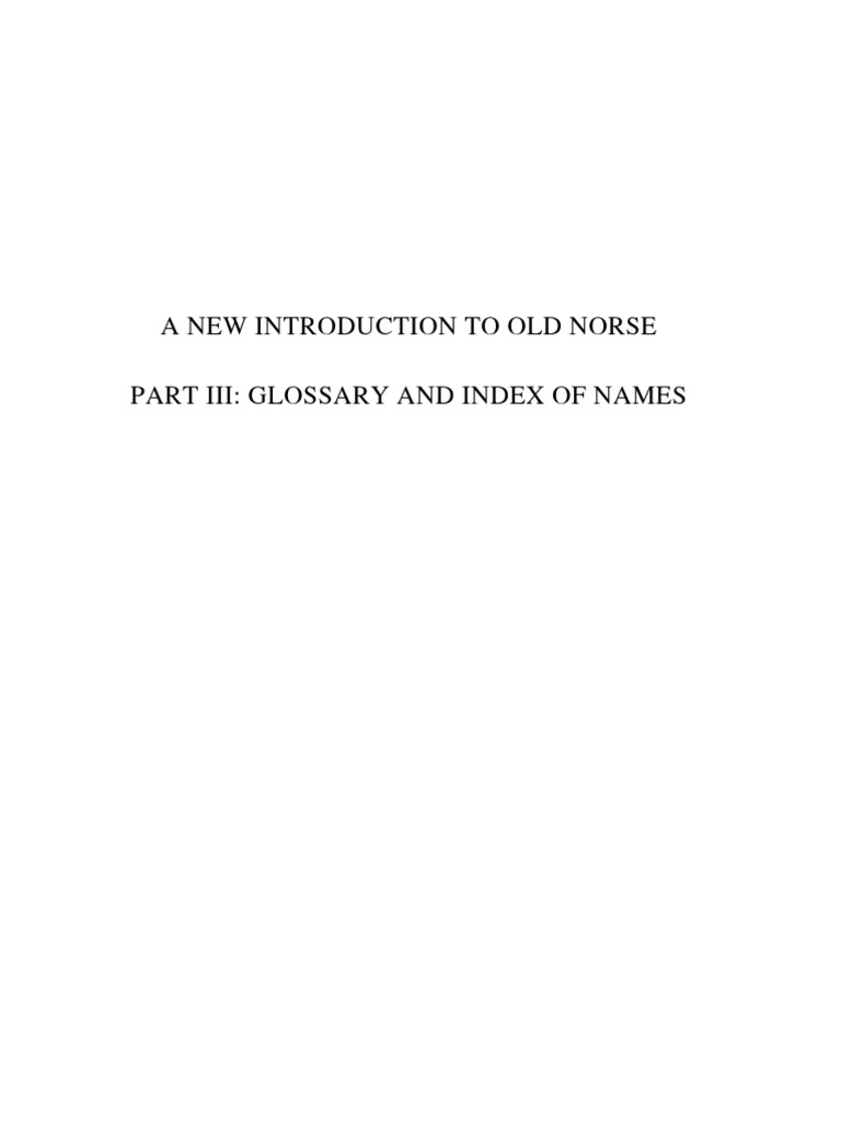 A New Introduction To Old Norse 3 Glossary and Index of